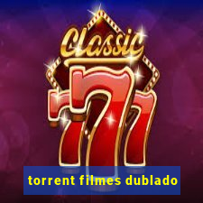 torrent filmes dublado